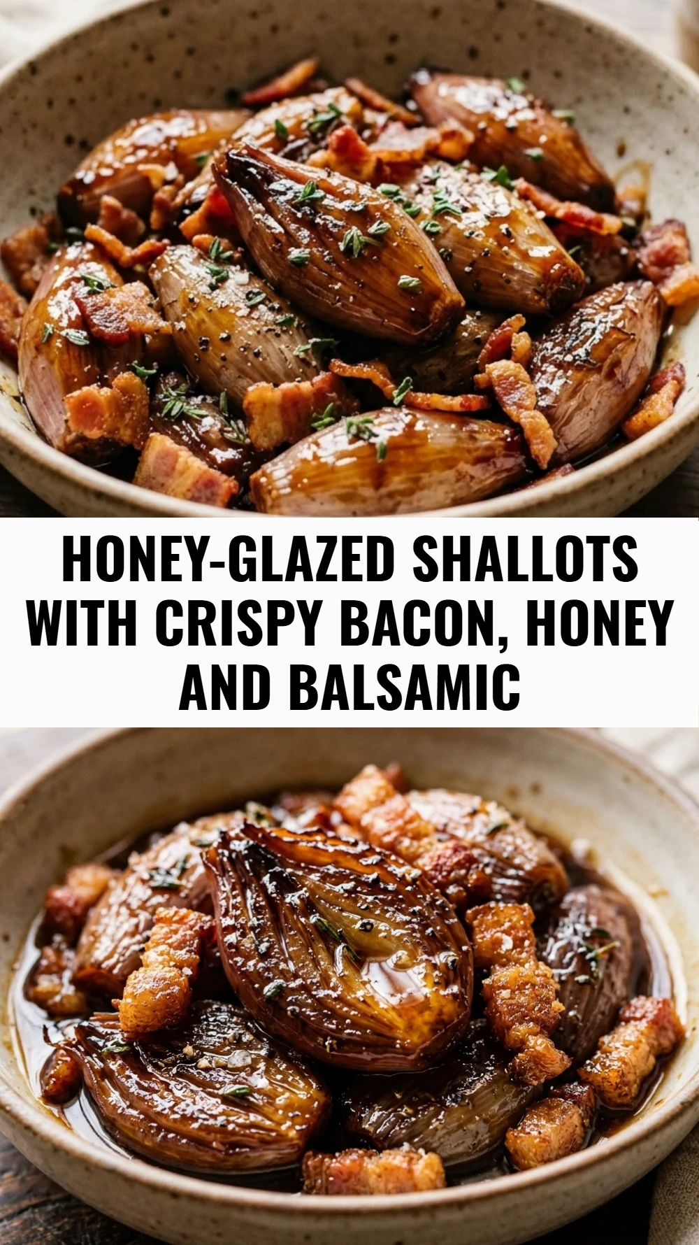 Honey-Glazed Shallots with Crispy Bacon, Honey and Balsamic